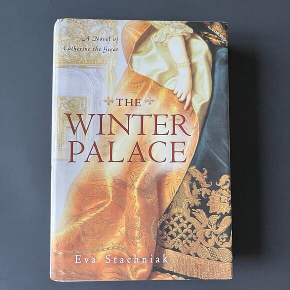 The Winter Palace: A Novel of Catherine the Great - Book by Eva Stachniak - Picture 1 of 7